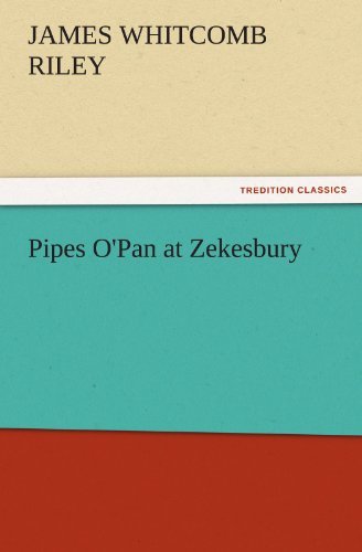 Pipes O'pan at Zekesbury (Tredition Classics) - James Whitcomb Riley - Bücher - tredition - 9783842474499 - 30. November 2011