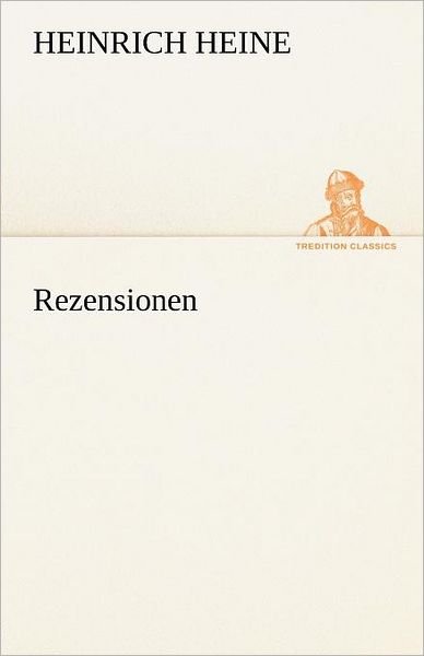 Cover for Heinrich Heine · Rezensionen (Tredition Classics) (German Edition) (Paperback Bog) [German edition] (2012)