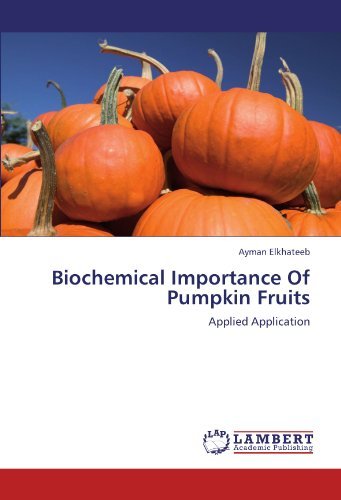 Cover for Ayman Elkhateeb · Biochemical Importance of Pumpkin Fruits: Applied Application (Pocketbok) (2011)