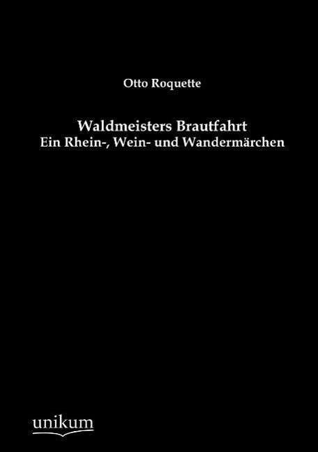 Cover for Otto Roquette · Waldmeisters Brautfahrt (Pocketbok) [German edition] (2012)