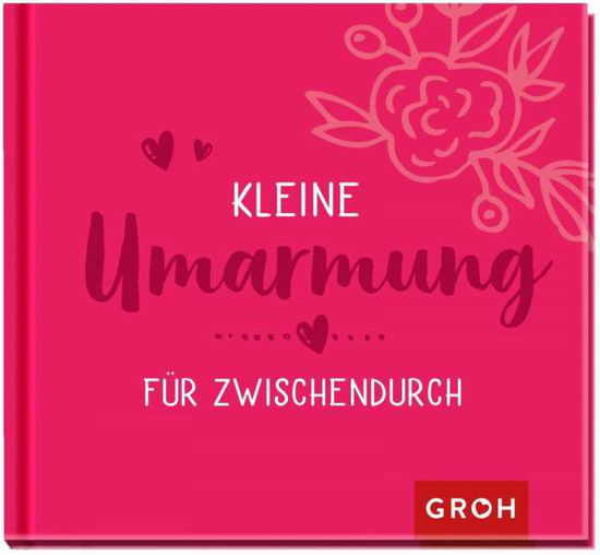 Cover for Groh Verlag · Kleine Umarmung für zwischendurch (Gebundenes Buch) (2022)