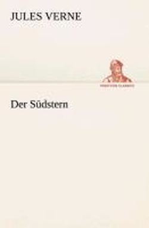Cover for Jules Verne · Der Südstern (Tredition Classics) (German Edition) (Paperback Bog) [German edition] (2013)