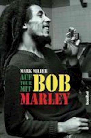 Auf Tour Mit Bob Marley - Mark Miller - Books -  - 9783854453499 - 