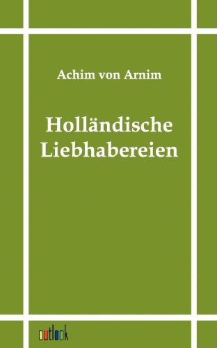 Cover for Achim Von Arnim · Holl Ndische Liebhabereien (Paperback Book) [German edition] (2011)