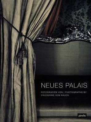 Cover for Verlag Jovis · Neues Palais: Photographs by Friederike von Rauch (Hardcover Book) (2018)