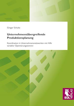 Cover for Gregor Schulte · Unternehmensübergreifende Produktionsplanung (Paperback Book) (2009)