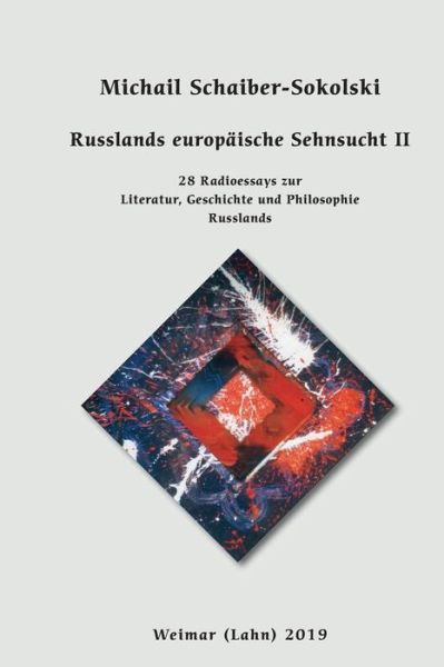 Cover for Michail Schaiber-Sokolski · Russlands europäische Sehnsucht II 28 Radioessays zur Philosophie, Geschichte und Literatur Russlands (Paperback Book) (2019)