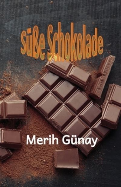 Cover for Merih Gunay · Susse Schokolade (Paperback Book) (2020)