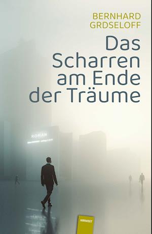 Cover for Bernhard Grdseloff · Das Scharren am Ende der Träume (Book) (2022)