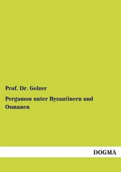 Cover for Dr Prof Gelzer · Pergamon unter Byzantinern und Osmanen (Paperback Bog) [German, 1 edition] (2012)
