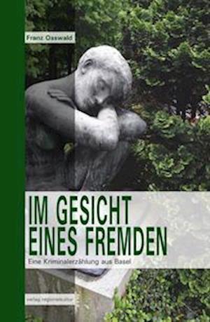 Cover for Franz Osswald · Im Gesicht eines Fremden (Book) (2022)