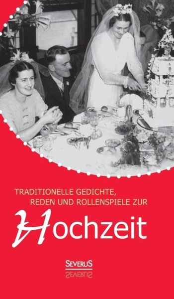 Cover for Carl Friedrich Wittmann · Traditionelle Gedichte, Reden Und Rollenspiele Zur Hochzeit (Hardcover Book) [German edition] (2014)