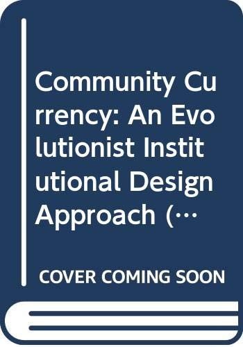 Makoto Nishibe · Community Currency: An Evolutionist Institutional Design Approach - Evolutionary Economics and Social Complexity Science (Hardcover Book) [1st ed. 2024 edition] (2025)