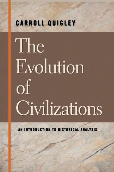 Cover for Carroll Quigley · The Evolution of Civilizations an Introduction to Historical Analysis (Paperback Book) (2014)
