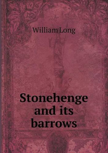 Cover for William Long · Stonehenge and Its Barrows (Paperback Book) (2013)
