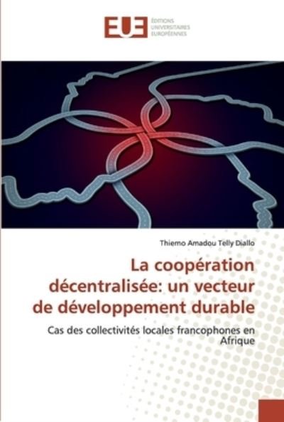 Cover for Diallo · La coopération décentralisée: un (Buch) (2020)