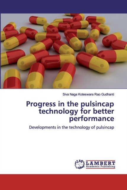 Cover for Siva Naga Koteswara Rao Gudhanti · Progress in the pulsincap technology for better performance (Taschenbuch) (2019)