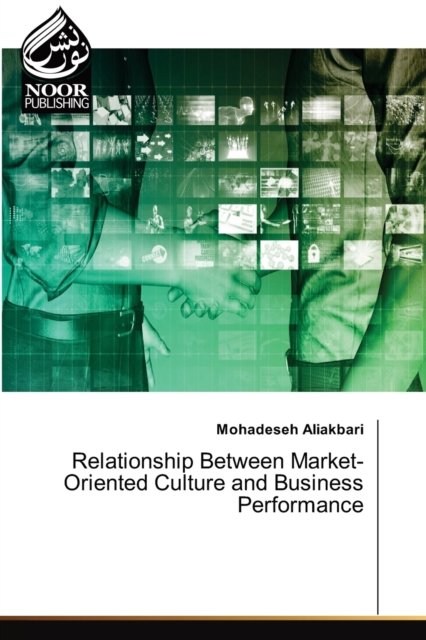 Cover for Mohadeseh Aliakbari · Relationship Between Market-Oriented Culture and Business Performance (Paperback Book) (2021)