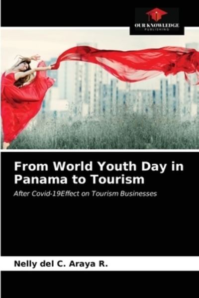 Cover for Nelly del C Araya R · From World Youth Day in Panama to Tourism (Paperback Book) (2021)