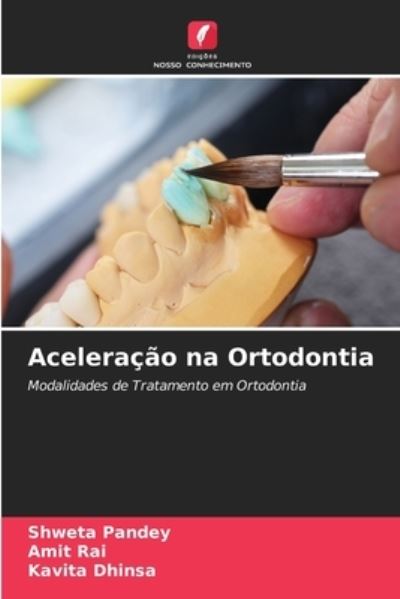 Cover for Shweta Pandey · Aceleracao na Ortodontia (Paperback Book) (2021)