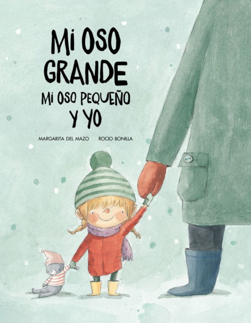 Cover for Margarita del Mazo · Mi oso grande, mi oso pequeno y yo (Hardcover Book) (2019)