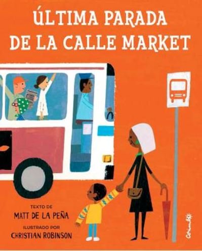 Cover for Matt de la Peña · Ultima Parada de la Calle Market (Inbunden Bok) (2016)