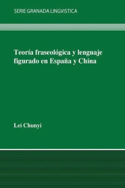 Cover for Lei Chunyi · Teoria fraseologica y lenguaje figurado en Espana y en China (Pocketbok) (2017)