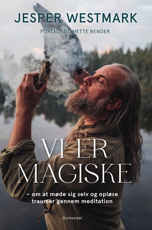 Cover for Jesper Westmark; Mette Bender · Vi er magiske (Sewn Spine Book) [1st edition] (2022)