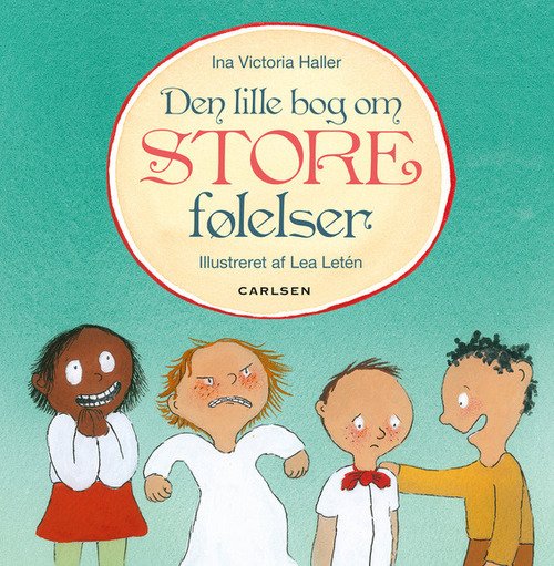 Cover for Ina Victoria Haller · Den lille bog om store følelser (Gebundesens Buch) [1. Ausgabe] (2016)