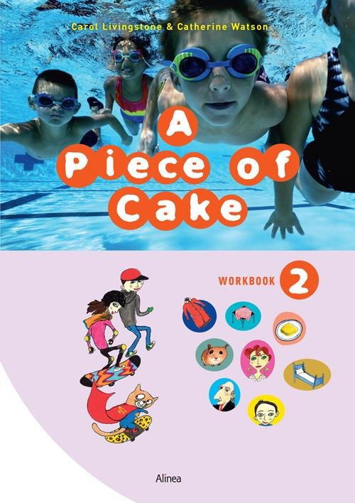 Cover for Carol Livingstone; Catherine Watson · A piece of Cake: A Piece of Cake 2, Workbook (Sewn Spine Book) [1st edition] (2015)