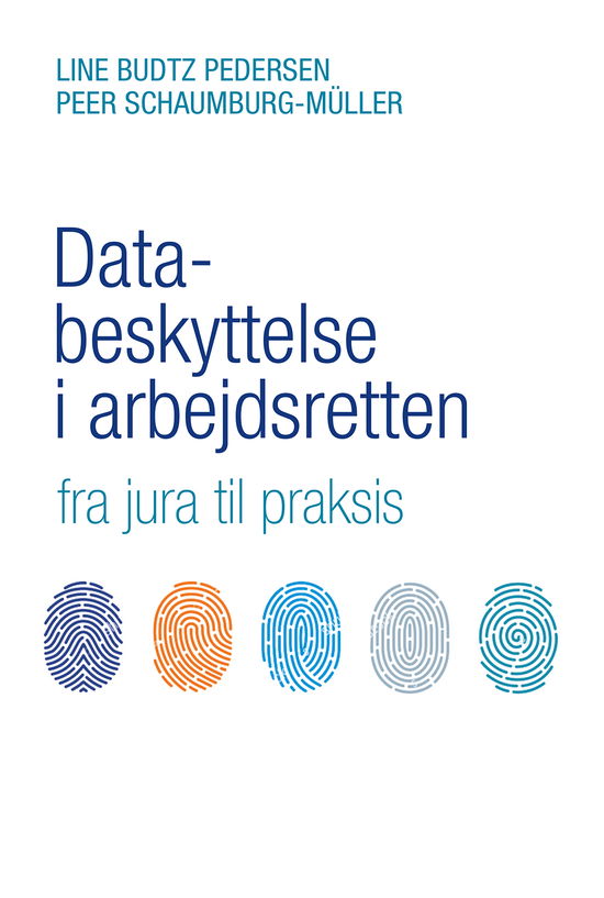 Cover for Line Budtz Pedersen og Peer Schaumburg-Müller · Databeskyttelse i arbejdsretten (Hardcover Book) [1º edição] (2019)