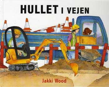 Cover for Jakki Wood · Hullet i vejen (Bound Book) [1st edition] (2007)