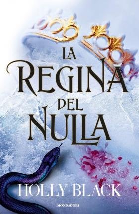 Cover for Holly Black · La Regina Del Nulla (Book)