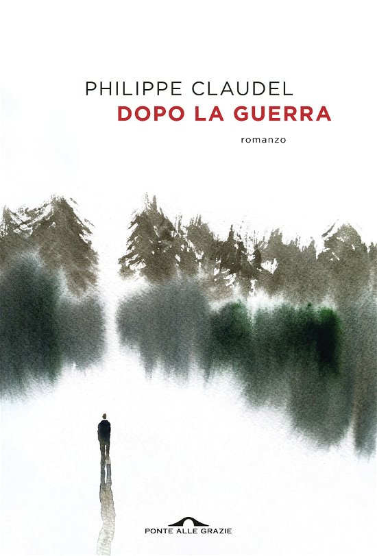 Cover for Philippe Claudel · Dopo La Guerra (Buch)