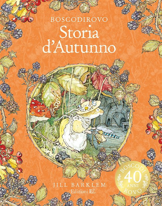 Cover for Jill Barklem · Storia D'autunno. I Racconti Di Boscodirovo. Ediz. Illustrata Deluxe (Buch)