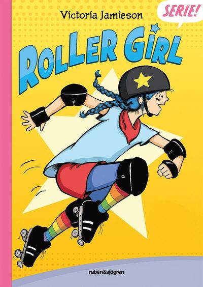 Roller girl - Victoria Jamieson - Books - Rabén & Sjögren - 9789129706499 - March 27, 2017