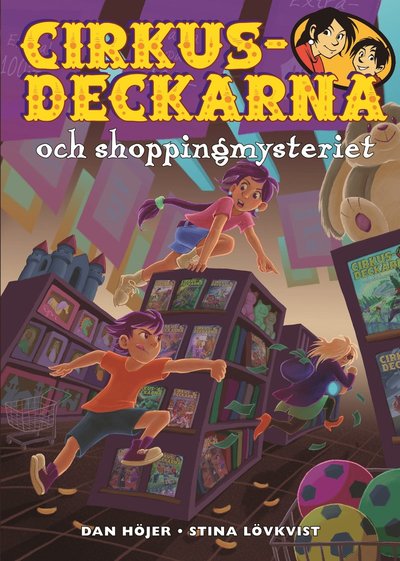 Cirkusdeckarna: Cirkusdeckarna och shoppingmysteriet - Dan Höjer - Książki - Bokförlaget Semic - 9789155264499 - 23 lipca 2018