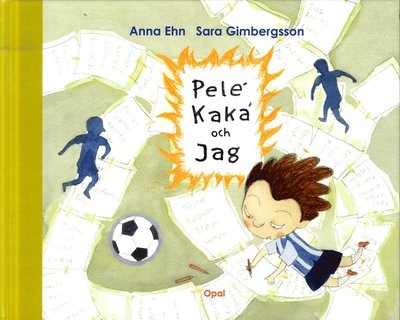 Cover for Sara Gimbergsson · Pelé, Kaká och jag (Bound Book) (2013)