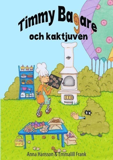 Cover for Anna Hansson · Timmy: Timmy bagare och kaktjuven (Innbunden bok) (2018)