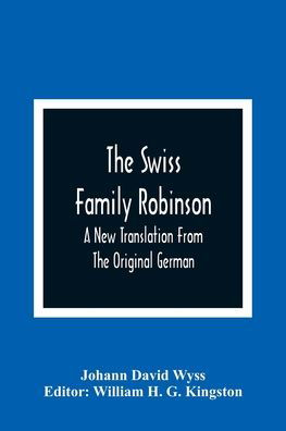 Cover for Johann David Wyss · The Swiss Family Robinson (Paperback Book) (2021)