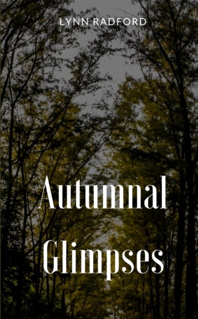 Cover for Lynn Radford · Autumnal Glimpses (Paperback Book) (2023)