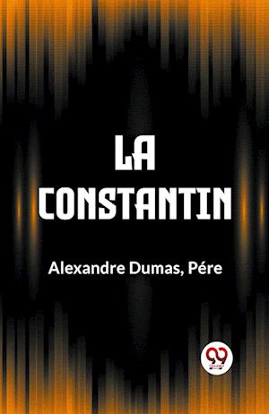 Cover for Alexandre Dumas · La Constantin (Paperback Book) (2023)