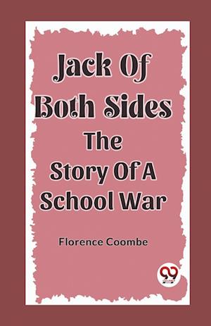 Cover for Florence Coombe · Jack Of Both SidesThe Story Of A School War (Edition2023) (Pocketbok) (2024)