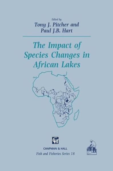 P Hart · The Impact of Species Changes in African Lakes - Fish & Fisheries Series (Paperback Book) [Softcover Reprint of the Original 1st Ed. 1995 edition] (2012)