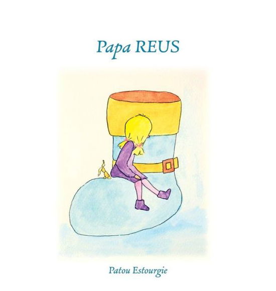 Cover for Patou Estourgie · Papa Reus (Hardcover Book) (2015)