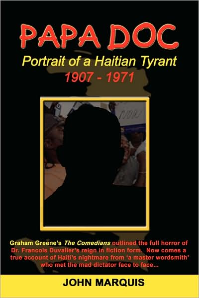 Cover for John Marquis · Papa Doc: Portrait of a Haitian Tyrant (Hardcover Book) [First edition] (2007)