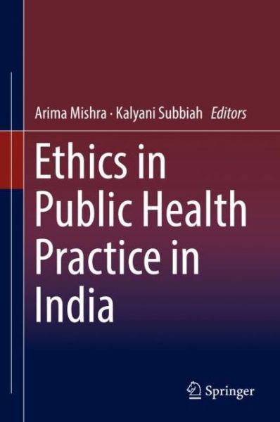 Cover for Ethics in Public Health Practice in India (Hardcover Book) [1st ed. 2018 edition] (2018)