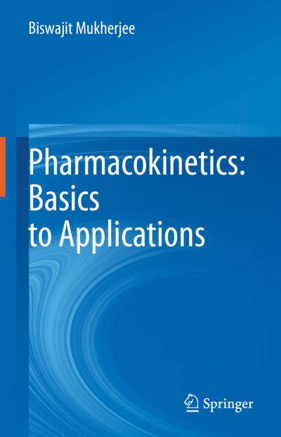 Cover for Biswajit Mukherjee · Pharmacokinetics: Basics to Applications (Hardcover Book) [2022 edition] (2022)