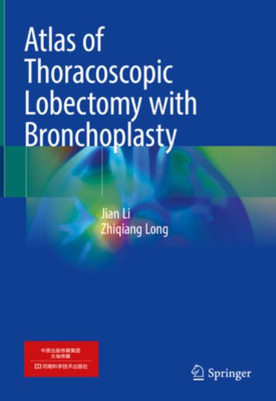 Cover for Jian Li · Atlas of Thoracoscopic Lobectomy with Bronchoplasty (Hardcover Book) [2023 edition] (2024)