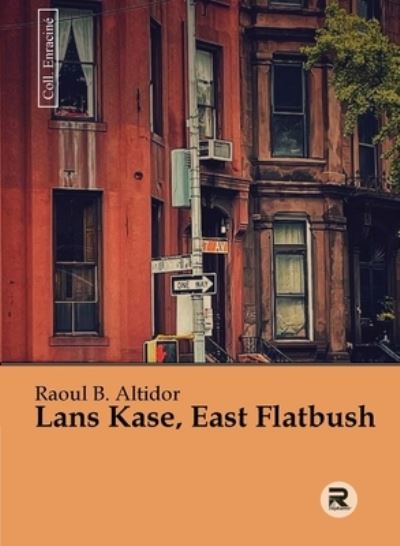 Cover for Raoul Altidor · Lans kase, East Flatbush (Paperback Book) (2021)